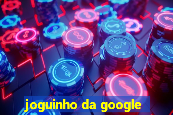 joguinho da google